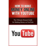 How to Make Money Online with YouTube: The Ultimate Honest Guide for Making Money on YouTube