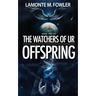 The Watchers of Ur: Offspring