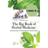 The Big Book of Herbal Medicine: 2 books in 1- Herbal Remedies for Children and How to Be an Herbalist