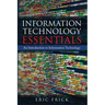 Information Technology Essentials: An Introduction to Information Technology