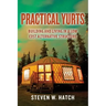 Practical Yurts: Building and Living in a Low Cost Alternative Structure