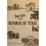 Daily Life in the Republic of Texas