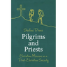 Pilgrims and Priests: Christian Mission in a Post-Christian Society