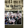 The Tea Party Explained: From Crisis to Crusade