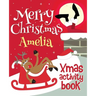 Merry Christmas Amelia - Xmas Activity Book: (Personalized Children's Activity Book)