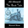 All Aboard The Ghost Train