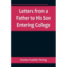 Letters from a Father to His Son Entering College