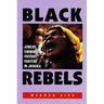 Black Rebels: African-Caribbean Freedom Fighters in Jamaica