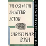 The Case of the Amateur Actor: A Ludovic Travers Mystery