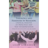 Theology and Feminism in Religion: Critical Analysis of Principles and Text Interpretation: Dealing with Woman Ministry, Feminist, Society, Rights and