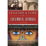 Legends and Lore of Columbus, Georgia