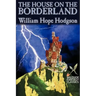 The House on the Borderland by William Hope Hodgson, Fiction, Horror