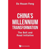 China's Millennium Transformation: The Belt and Road Initiative
