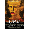 The Ubu Plays: Includes: Ubu Rex; Ubu Cuckolded; Ubu Enchained