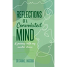 Reflections of a Convoluted Mind: A Journey with My Mental Illness