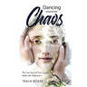 Dancing around the Chaos: The True Story of One Couple's Battle with Alzheimer's