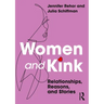 Women and Kink: Relationships, Reasons, and Stories