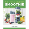 Portable Blender Smoothie Recipe Book: Healthy Smoothie, Juices & High Protein Blends for Personal Blenders...On The Go
