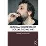 Clinical Disorders of Social Cognition