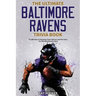 The Ultimate Baltimore Ravens Trivia Book: A Collection of Amazing Trivia Quizzes and Fun Facts for Die-Hard Ravens Fans!
