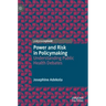 Power and Risk in Policymaking: Understanding Public Health Debates