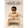 Who Was That Masked Kid?