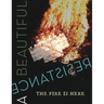 A Beautiful Resistance: The Fire is Here
