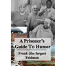 A Prisoner's Guide to Humor