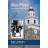 Also Plays: Stories from a Middlebury Life