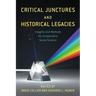 Critical Junctures and Historical Legacies: Insights and Methods for Comparative Social Science