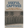 Useful Captives: The Role of POWs in American Military Conflicts