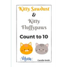 Kitty Sawdust and Kitty Fluffypaws.: A cute kitten counting book for babies and kids.
