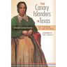 The Canary Islanders in Texas: The Story of the Founding of San Antonio