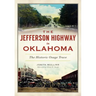 The Jefferson Highway in Oklahoma: The Historic Osage Trace