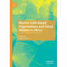 Muslim Faith-Based Organizations and Social Welfare in Africa