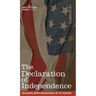 The Declaration of Independence: including Brief Biographies of Its Signers