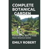 Complete Botanical Garden: Everything You Need To Know About Botanical Garden