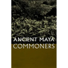 Ancient Maya Commoners