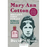 Mary Ann Cotton: Britain's First Female Serial Killer