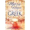 Practical Greek Magic: A Working Guide to the Unique Magical System of Classical Greece