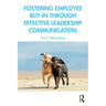 Fostering Employee Buy-In Through Effective Leadership Communication
