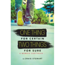 One Thing for Certain, Two Things for Sure: a memoir continued