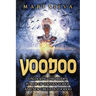 Voodoo: Unlocking the Hidden Power of Haitian Vodou and New Orleans Voodoo
