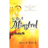 To Be A Minstrel