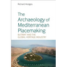 The Archaeology of Mediterranean Placemaking: Butrint and the Global Heritage Industry
