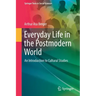 Everyday Life in the Postmodern World: An Introduction to Cultural Studies