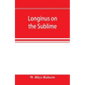 Longinus on the sublime: the Greek text Edited after the Paris Manuscript