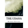 The Udana: The Solemn Utterances of the Buddha (Bilingual Edition)