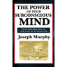 The Power of Your Subconscious Mind