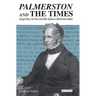 Palmerston and the Times: Foreign Policy, the Press and Public Opinion in Mid-Victorian Britain